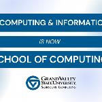 School of CIS Announces Name Change to School of Computing